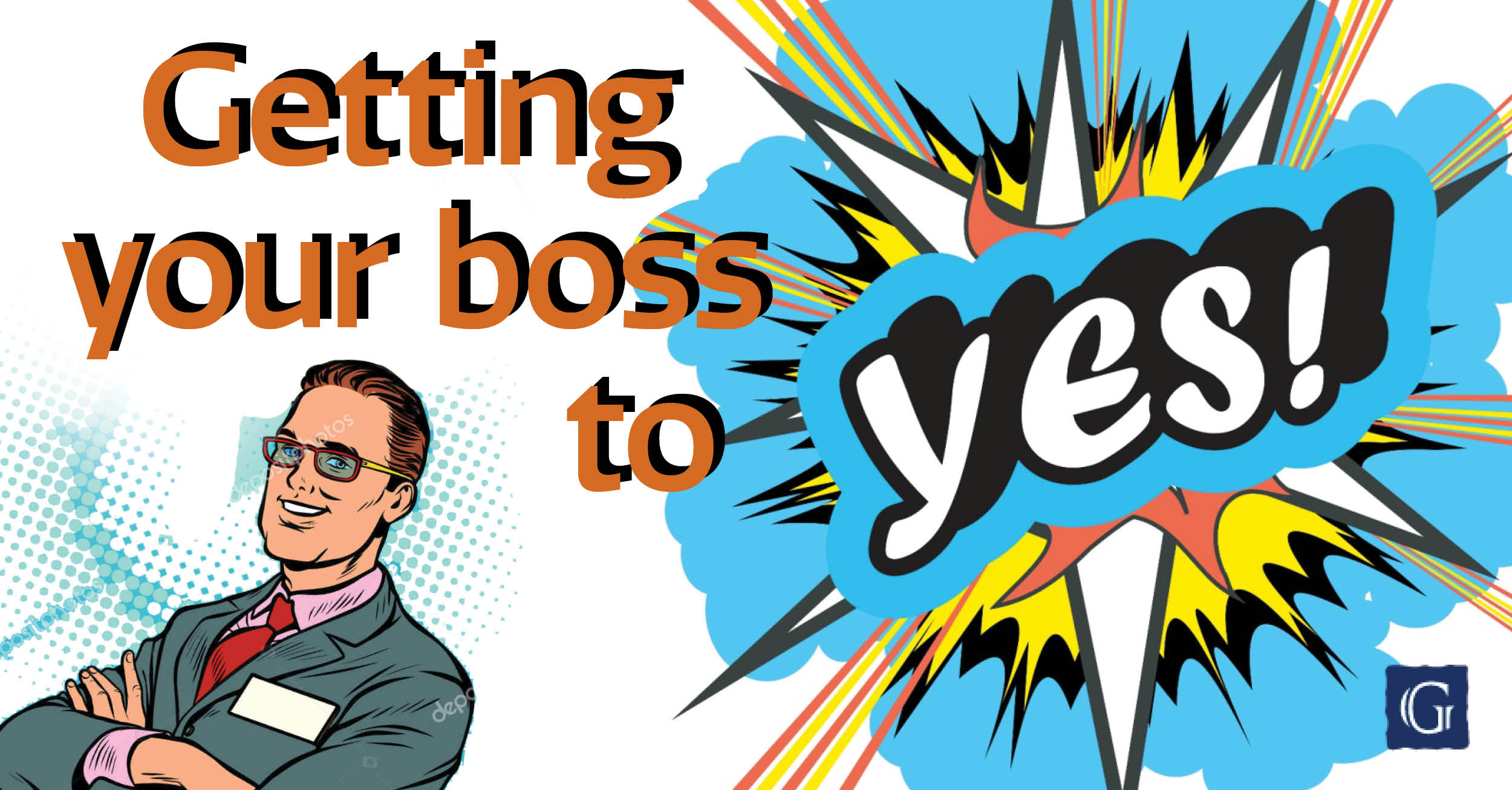 Getting Your Boss To YES Gray Stone Advisors